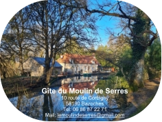 Gîte du Moulin de Serres 10 route de Corbigny 58190 Bazoches Tel: 06 86 87 22 71 Mail: lemoulindeserres@gmail.com