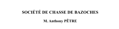 SOCIÉTÉ DE CHASSE DE BAZOCHES  M. Anthony PÊTRE